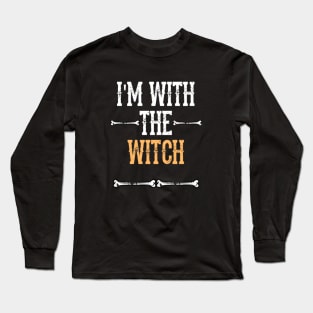 I'm With The Witch -  Fun Halloween Gift Happy Halloween Costumes Trick Or Treat Scary Gift Long Sleeve T-Shirt